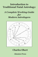 Introduction to Traditional Natal Astrology: A Complete Working Guide for Modern Astrologers