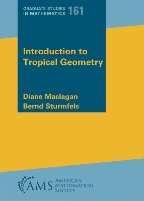 Introduction to Tropical Geometry - Maclagan, Diane, and Sturmfels, Bernd