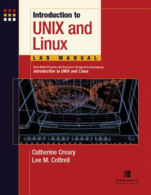 Introduction to Unix and Linux Lab Manual, Student Edition - Cottrell, Lee, and Creary, Catherine