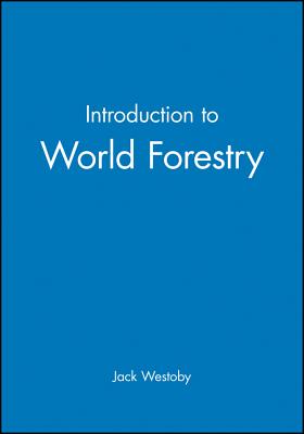 Introduction to World Forestry - Westoby, Jack