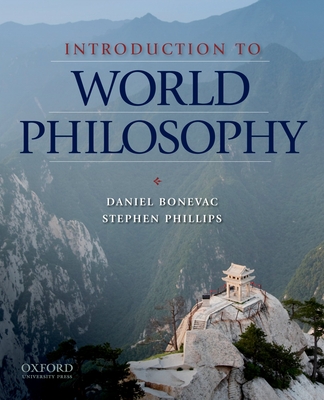 Introduction to World Philosophy: A Multicultural Reader - Bonevac, Daniel (Editor), and Phillips, Stephen (Editor)