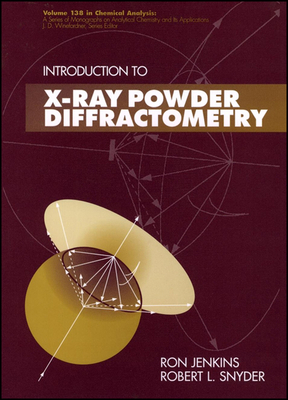 Introduction to X-Ray Powder Diffractometry - Jenkins, Ron, and Snyder, Robert