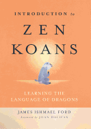 Introduction to Zen Koans: Learning the Language of Dragons