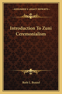 Introduction to Zuni Ceremonialism