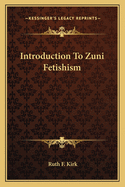 Introduction To Zuni Fetishism
