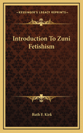 Introduction to Zuni Fetishism