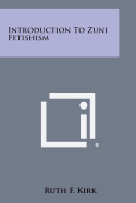 Introduction to Zuni Fetishism