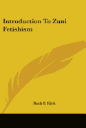 Introduction To Zuni Fetishism