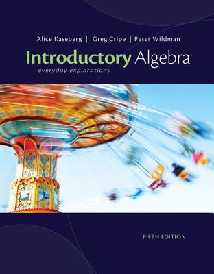 Introductory Algebra: Everyday Explorations - Kaseberg, Alice