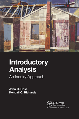 Introductory Analysis: An Inquiry Approach - Ross, John D, and Richards, Kendall C