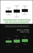 Introductory Biostatistics for the Health Sciences: Modern Applications Including Bootstrap
