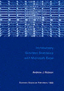 Introductory Business Statistics with Microsoft Excel - Robson, Andrew