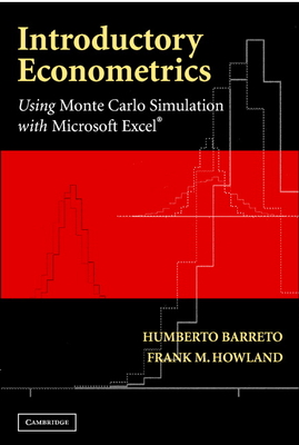 Introductory Econometrics: Using Monte Carlo Simulation with Microsoft Excel [With CDROM] - Barreto, Humberto, and Howland, Frank