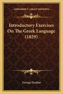 Introductory Exercises on the Greek Language (1829)