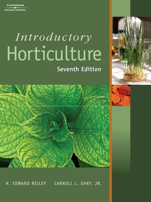 Introductory Horticulture - Reiley, H Edward