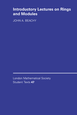 Introductory Lectures on Rings and Modules - Beachy, John A.