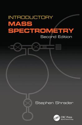 Introductory Mass Spectrometry - Shrader, Stephen