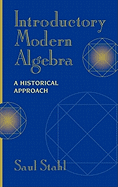 Introductory Modern Algebra: A Historical Approach