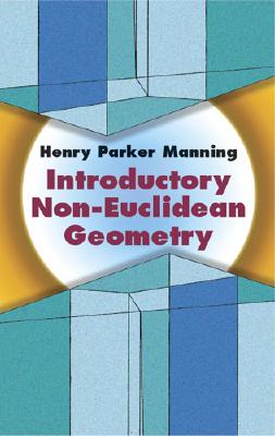 Introductory Non-Euclidean Geometry - Manning, Henry Parker