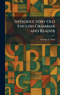 Introductory Old English Grammar and Reader