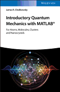 Introductory Quantum Mechanics with MATLAB: For Atoms, Molecules, Clusters, and Nanocrystals