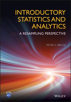 Introductory Statistics and Analytics: A Resampling Perspective - Bruce, Peter C