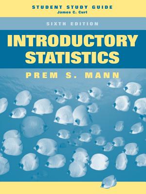 Introductory Statistics, Student Study Guide - Mann, Prem S