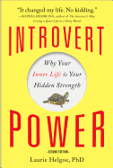 Introvert Power: Why Your Inner Life Is Your Hidden Strength