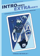 Introverti Extraverti: Comprendre leurs fonctionnements, leurs diff?rences