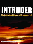 Intruder: The Operational History of Grumman's A-6