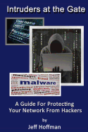 Intruders at the Gate: Building an Effective Malware Defense System