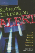 Intrusion Alert: An Ethical Hacking Guide to Intrusion Detection