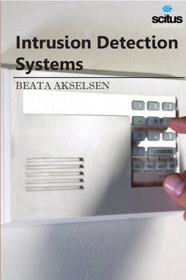 Intrusion Detection Systems - Akselsen, Beata (Editor)