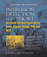 Intrusion Detection with Snort: Advanced Ids Techniques Using Snort, Apache, MySQL, PHP, and Acid