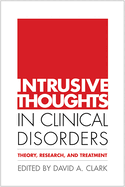 Intrusive Thoughts in Clinical Disorders: Theory, Research, and Treatment