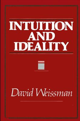 Intuition and Ideality - Weissman, David, Professor