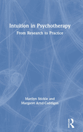 Intuition in Psychotherapy: From Research to Practice