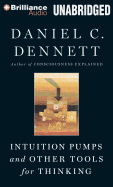 Intuition Pumps and Other Tools for Thinking