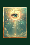 Intuitive Development for the Sovereign Soul: Part One