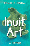 Inuit Art: A History