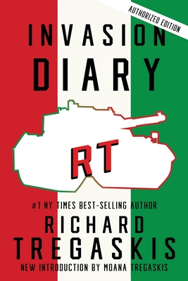 Invasion Diary - Tregaskis, Richard, and Tregaskis, Moana (Introduction by), and Boomhower, Ray E (Afterword by)
