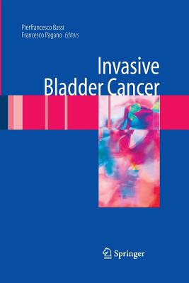 Invasive Bladder Cancer - Bassi, Pierfrancesco (Editor), and Pagano, Francesco (Editor)
