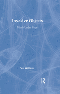 Invasive Objects: Minds Under Siege