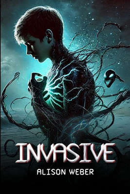 Invasive - Weber, Alison