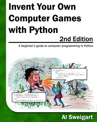 Invent Your Own Computer Games with Python - Sweigart, Al