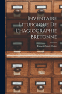 Inventaire Liturgique De L'hagiographie Bretonne