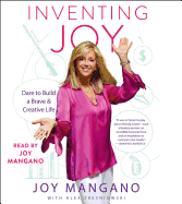 Inventing Joy: Dare to Build a Brave & Creative Life