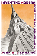 Inventing Modern: Growing Up with X-Rays, Skycrapers, and Tailfins