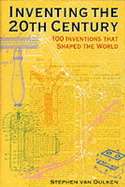 Inventing the 20th Century: 100 Inventions That Shaped the World