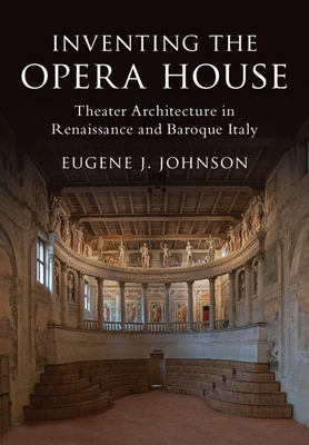 Inventing the Opera House - Johnson, Eugene J